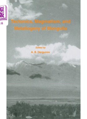 海外直订Tectonics, Magmatism and Metallogeny of Mongolia 蒙古构造、岩浆作用与成矿作用
