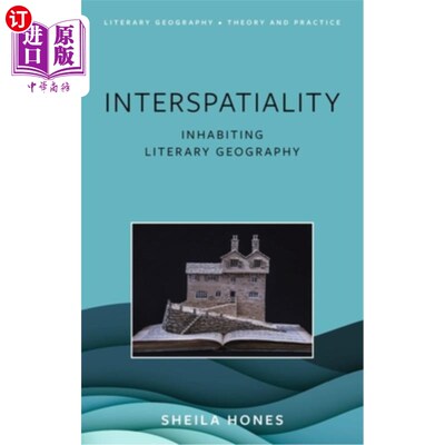 海外直订Interspatiality: Inhabiting Literary Geography 空间间性：栖居文学地理学