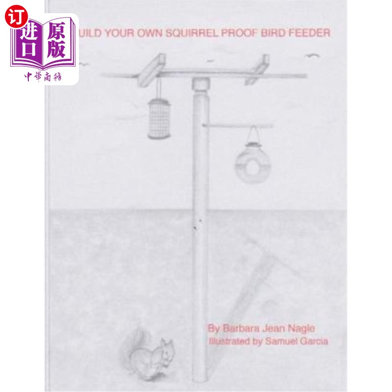 海外直订build your own squirrel proof bird feeder 建造你自己的防