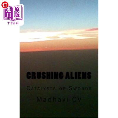 海外直订Crushing Aliens: Catalysts of Swords 粉碎外星人：剑的催化剂