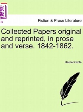 海外直订Collected Papers Original and Reprinted, in Prose and Verse. 1842-1862. 收集论文原件和转载，以散文和诗句形