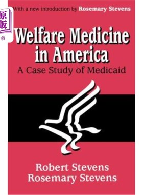 海外直订医药图书Welfare Medicine in America: A Case Study of Medicaid 美国福利医疗:医疗补助的个案研究