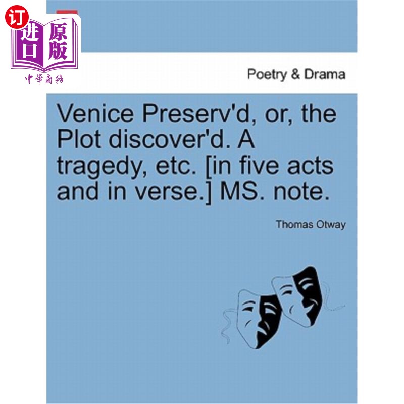 海外直订Venice Preserv'd, Or, the Plot Discover'd. a Tragedy, Etc. [In Five Acts and in  保存的威尼斯，或者发现的阴