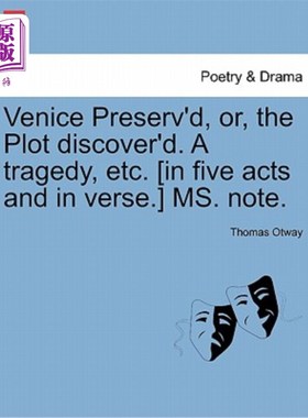 海外直订Venice Preserv'd, Or, the Plot Discover'd. a Tragedy, Etc. [In Five Acts and in  保存的威尼斯，或者发现的阴