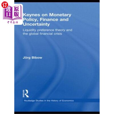 海外直订Keynes on Monetary Policy, Finance and Uncertainty: Liquidity Preference Theory  凯恩斯论货币政策、金融与不