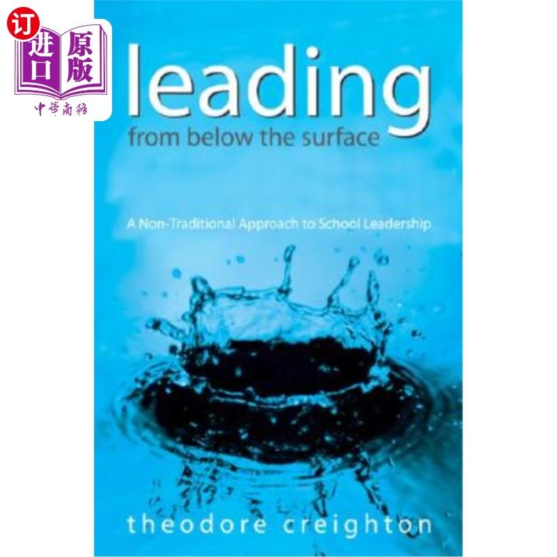 海外直订Leading from Below the Surface: A Non-Traditional Approach to School Leadership 表面之下的领导:一种非传统的