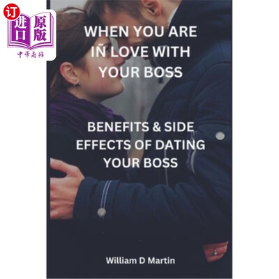 海外直订When You Are I? Love with Your Boss: Benefits & Side Effects of Dating Your Boss 当你是我?和老板恋爱:和老板