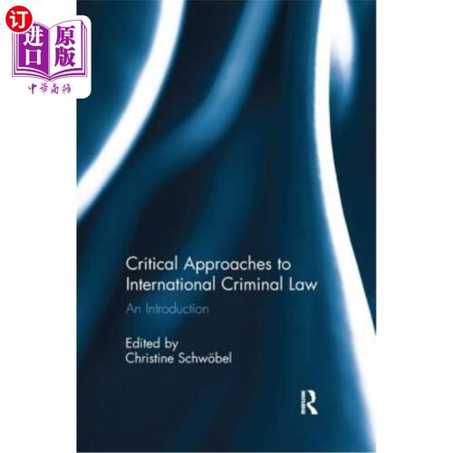 海外直订Critical Approaches to International Criminal Law: An Introduction 国际刑法的批判方法:导论