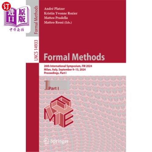 海外直订Formal Methods: 26th International Symposium, FM 2024, Milan, Italy, September 9 Formal Met