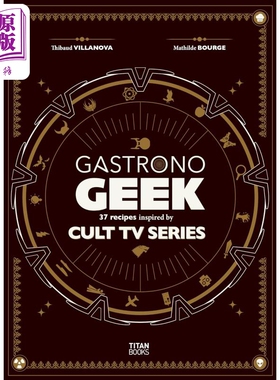 Gastrono极客系列食谱 经典奇幻科幻电视剧周边食谱 Gastronogeek Special Cult Series 英文原版 Thibaud Villanova【中商原