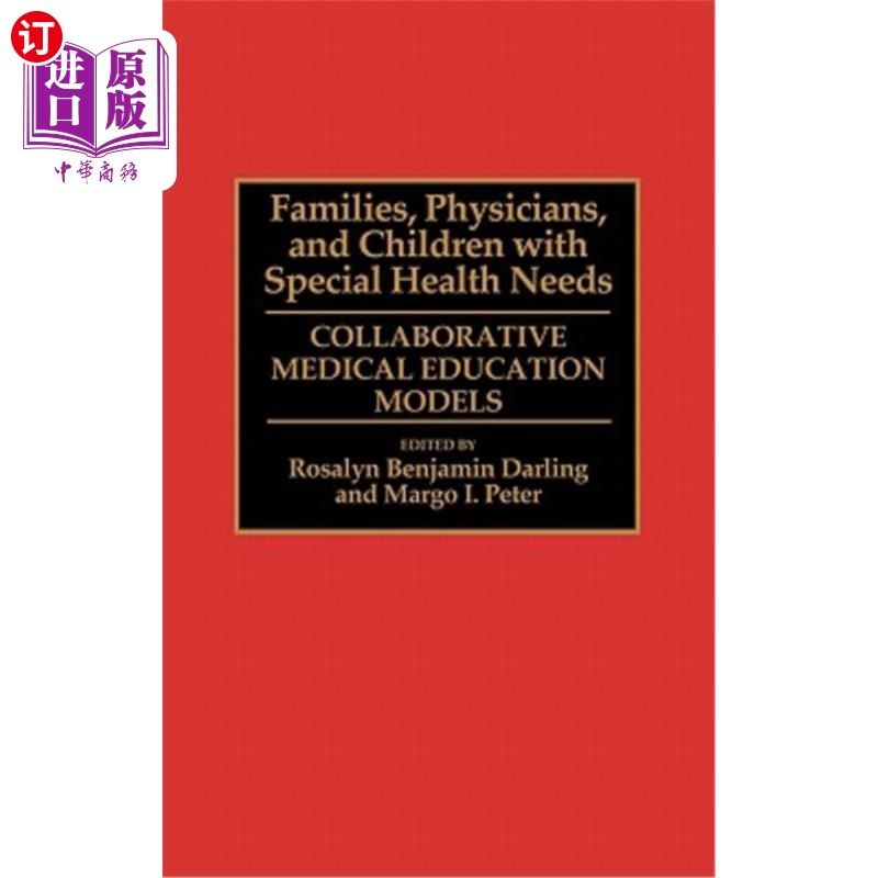 海外直订医药图书Families, Physicians, and Children with Special Health Needs: Collaborative Medi 有特殊健康需求的家