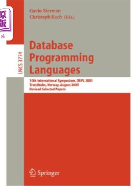 海外直订Database Programming Languages: 10th International Symposium, Dbpl 2005, Trondhe 数据库编程语言：第十届国际