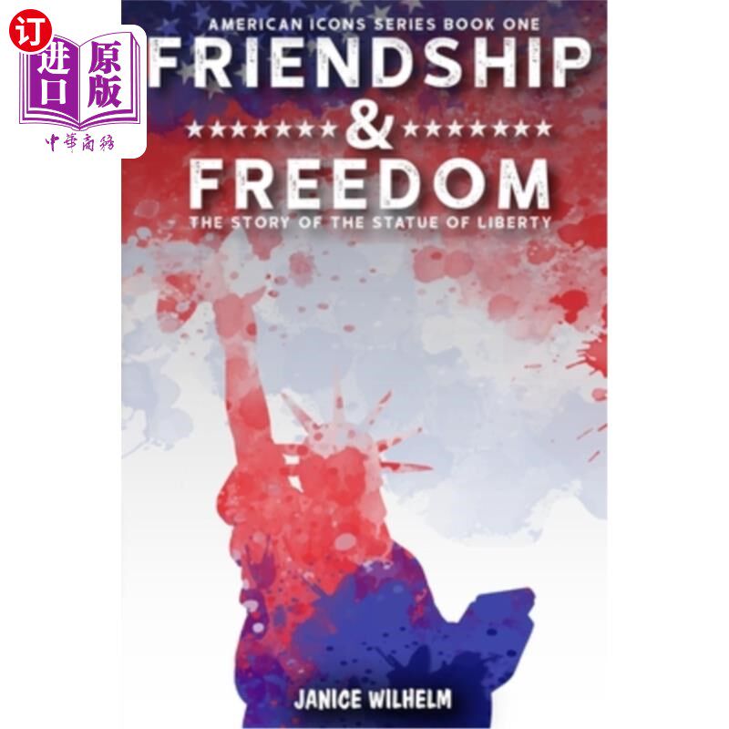 海外直订Friendship and Freedom: The Story of the Statue of Liberty 友谊与自由:自由女神像的故事