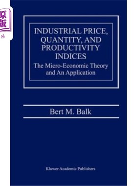 海外直订Industrial Price, Quantity, and Productivity Indices: The Micro-Economic Theory  工业价格、数量和生产率指数：微