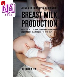 Natural Recipes Your Increase 海外直订46 Milk Best 46个增加母乳产量 the Using Production 使 食谱 Breast Meal