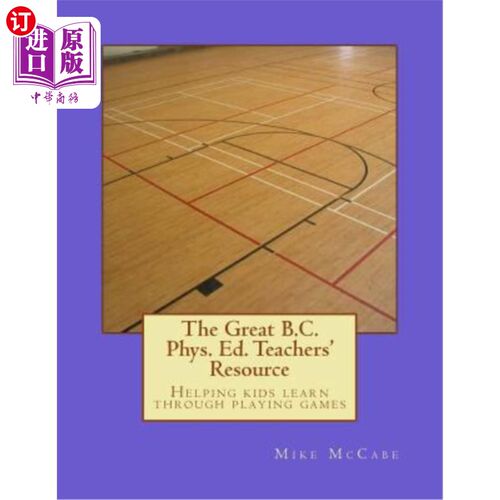 海外直订The Great British Columbia Phys. Ed. Teachers' Resource 伟大的不列颠哥伦比亚物理系。教育署：教师资源