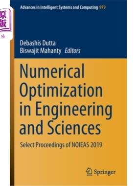海外直订Numerical Optimization in Engineering and Sciences: Select Proceedings of Noieas 工程与科学中的数值优化:201