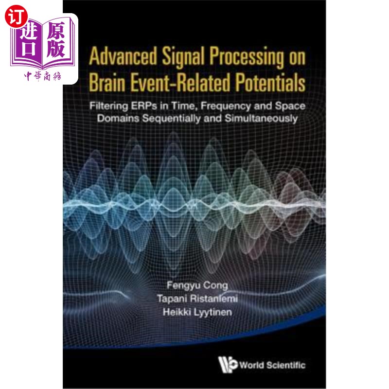 海外直订Advanced Signal Processing on Brain Event-Related Potentials: Filtering ERPs in  脑事件相关电位的高级信号处