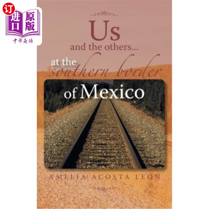 海外直订Us and the Others...at the Southern Border of Mexico 我们和其他人。。。在墨西哥南部边境