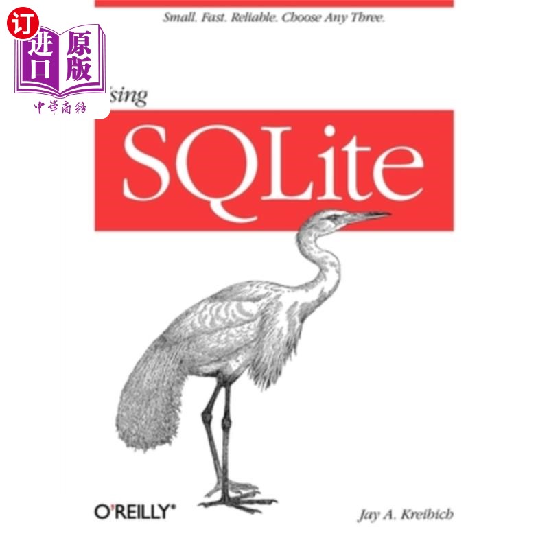 海外直订Using Sqlite: Small. Fast. Reliable. Choose Any Three. 使用Sqlite:Small。快速的可信赖的随便选三个。 书籍/杂志/报纸 原版其它 原图主图