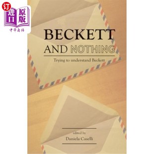 Trying understand 海外直订Beckett 贝克特和虚无 nothing Beckett 试图理解贝克特 and
