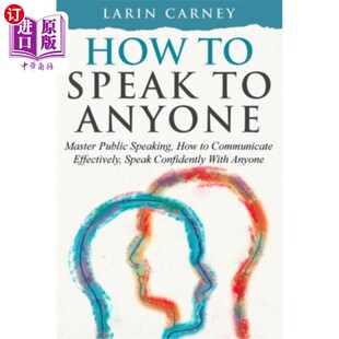 Speaking 如何与任何人交谈：掌握公共 Speak Effectively Communicate How Public Master Anyone 海外直订How