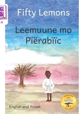 海外直订Fifty Lemons: Many Hands Make Light Work in Anuak and English 五十柠檬:人多力轻用阿努阿克语和英语