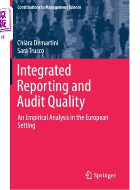 海外直订Integrated Reporting and Audit Quality: An Empirical Analysis in the European Se 综合报告与审计质量：欧洲环