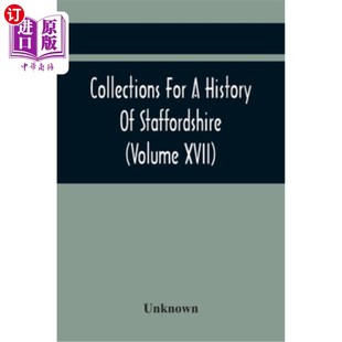 Volume 第十七卷 斯塔福德郡历史典藏 Xvii Staffordshire History For 海外直订Collections
