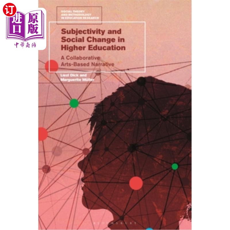 海外直订Subjectivity and Social Change in Higher Education: A Collaborative Arts-Based N 主体性与高等教育的社会变迁