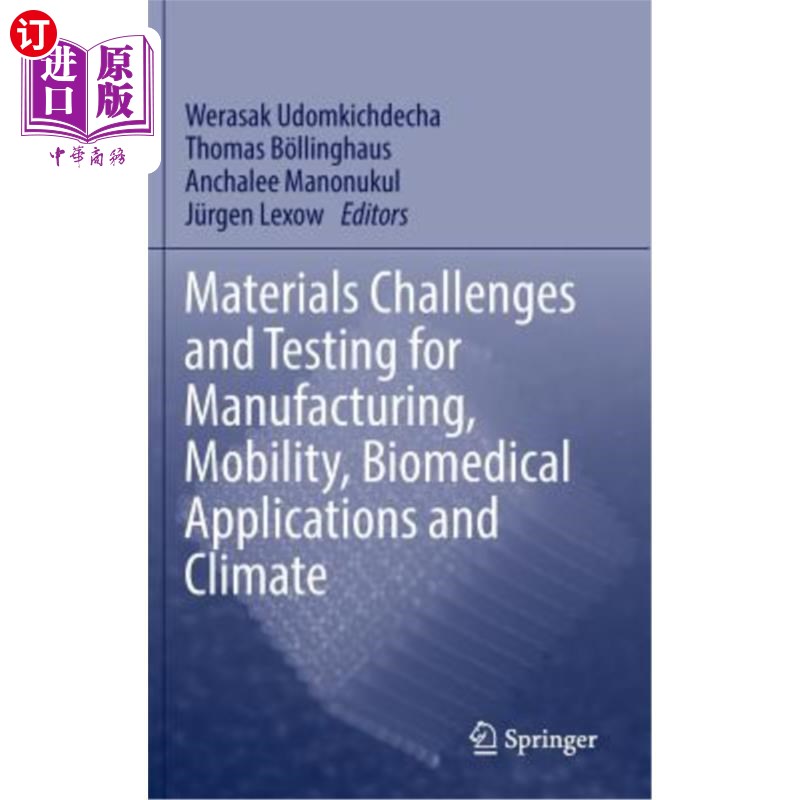 海外直订Materials Challenges and Testing for Manufacturing, Mobility, Biomedical Applica 制造、移动、生物医学应用和