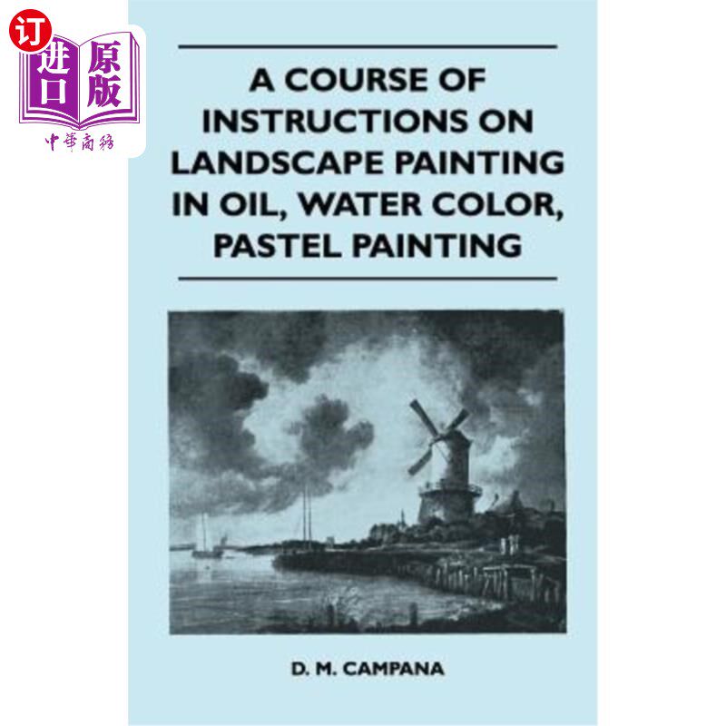海外直订A Course of Instructions on Landscape Painting in Oil, Water Color, Pastel Paint 关于油画、水彩画、蜡笔画的