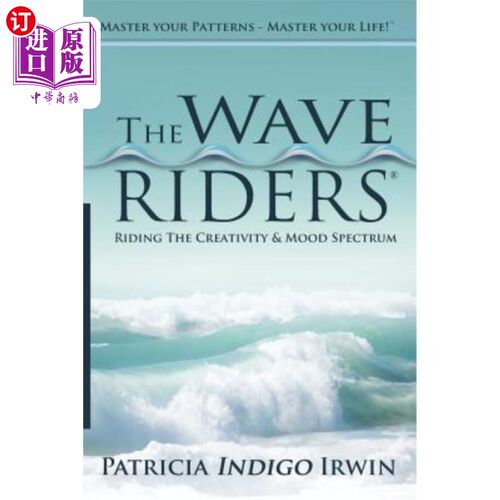 海外直订医药图书The Wave Riders - Riding The Creativity & Mood Spectrum: Master Your Patterns -  浪花骑士——驾驭创