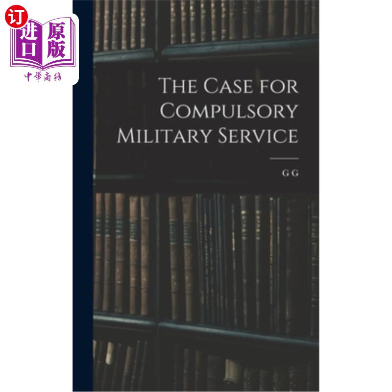 海外直订The Case for Compulsory Military Service 义务兵役制的案例