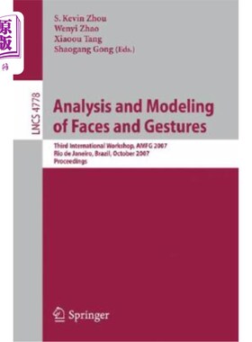 海外直订Analysis and Modeling of Faces and Gestures: Third International Workshop, Amfg  面部和手势的分析和建模:第