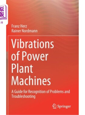 海外直订Vibrations of Power Plant Machines: A Guide for Recognition of Problems and Trou 发电厂机器的振动：问题识别