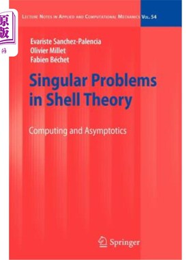 海外直订Singular Problems in Shell Theory: Computing and Asymptotics 壳理论中的奇异问题：计算与渐近性