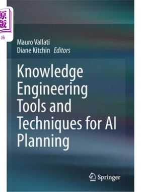 海外直订Knowledge Engineering Tools and Techniques for AI Planning