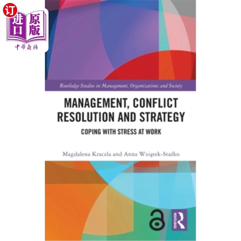 海外直订Management, Conflict Resolution and Strategy: Coping with Stress at Work 管理、冲突解决和策略:应对工作压力
