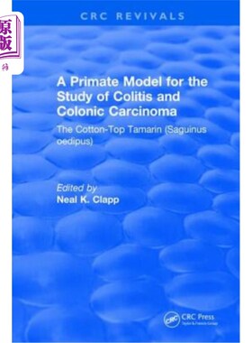 海外直订医药图书A Primate Model for the Study of Colitis and Colonic Carcinoma the Cotton-Top Ta 棉顶绢毛猴(