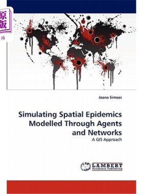 海外直订Simulating Spatial Epidemics Modelled Through Agents and Networks 通过代理和模拟空间流行病