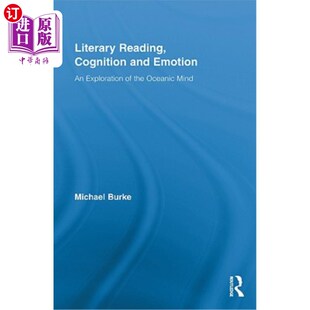 海外直订Literary Reading, Cognition and Emotion: An Exploration of the Oceanic Mind 文学阅读、认知与情感：海洋思维
