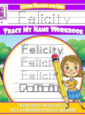 海外直订Felicity Letter Tracing for Kids Trace my Name Workbook: Tracing Books for Kids  Felicity L