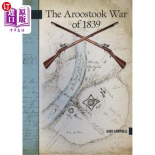 海外直订The Aroostook War of 1839 1839年的阿罗斯托克战争
