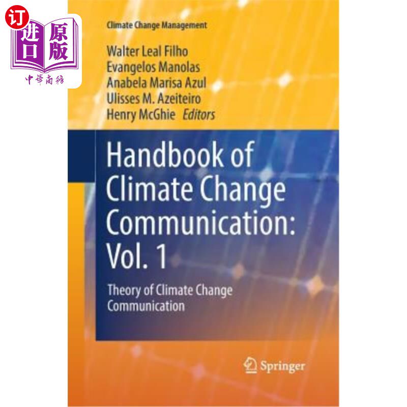 海外直订Handbook of Climate Change Communication: Vol. 1: Theory of Climate Change Commu 气候变化传播手册：第1卷：气候