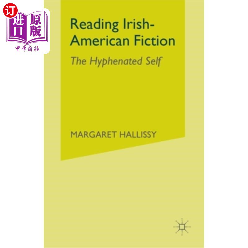 海外直订Reading Irish-American Fiction: The Hyphenated Self 阅读爱尔兰裔美国人小说:连字符的自我