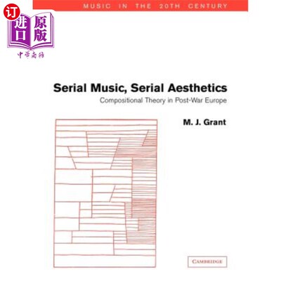 海外直订Serial Music, Serial Aesthetics: Compositional Theory in Post-War Europe 系列音乐、系列美学:战后欧洲的创作理论