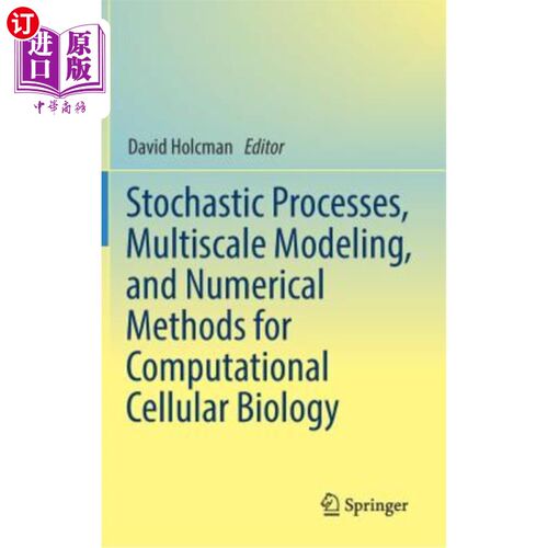 海外直订Stochastic Processes, Multiscale Modeling, and Numerical Methods for Computation 计算细胞生物学的随机过程、