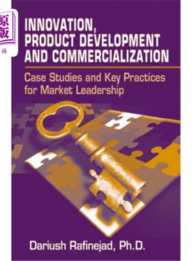 海外直订Innovation, Product Development and Commercialization: Case Studies and Key Prac 创新、产品开发和商业化:市