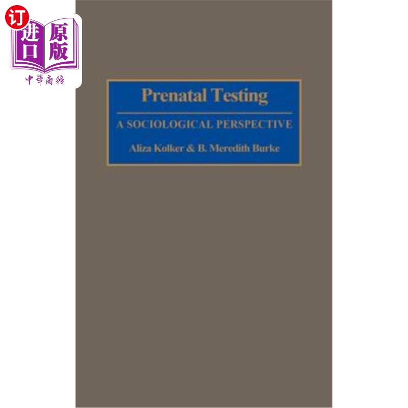 海外直订医药图书Prenatal Testing: A Sociological Perspective 产前检查：社会学视角